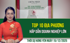 Thời sự Hưng Y&ecirc;n thứ Hai ng&agrave;y 15/12/2025