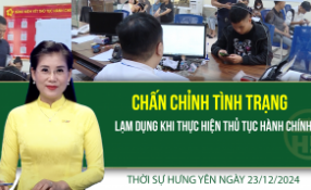 Thời sự Hưng Yên thứ Hai ngày 23/12/2024