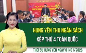Thời sự Hưng Y&ecirc;n thứ Năm ng&agrave;y 01/01/2026