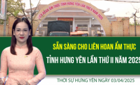 Thời sự Hưng Yên thứ Năm ngày 03/04/2025