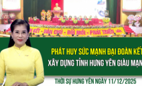 Thời sự Hưng Y&ecirc;n thứ Năm ng&agrave;y 11/12/2025