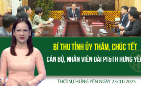 Thời sự Hưng Yên thứ Năm ngày 23/01/2025