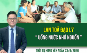 Thời sự Hưng Y&ecirc;n thứ Năm ng&agrave;y 23/7/2026