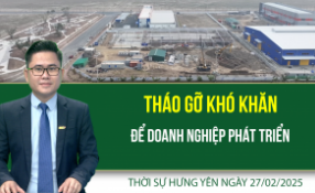 Thời sự Hưng Yên thứ Năm ngày 27/02/2025