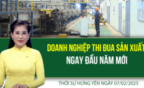 Thời sự Hưng Yên thứ Sáu ngày 07/02/2025
