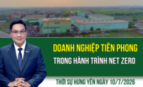 Thời sự Hưng Y&ecirc;n thứ S&aacute;u ng&agrave;y 10/7/2026