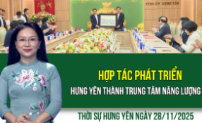 Thời sự Hưng Yên thứ Sáu ngày 28/11/2025