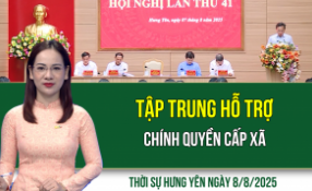 Thời sự Hưng Yên thứ Sáu ngày 8/8/2025