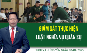 Thời sự Hưng Yên thứ Tư ngày 02/04/2025