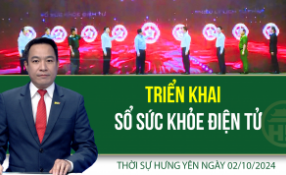 Thời sự Hưng Yên thứ Tư ngày 02/10/2024