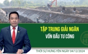 Thời sự Hưng Yên thứ Tư ngày 04/12/2024