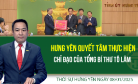 Thời sự Hưng Yên thứ Tư ngày 08/01/2025