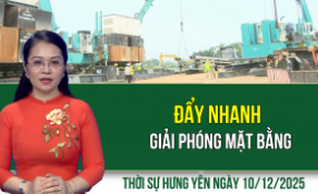 Thời sự Hưng Y&ecirc;n thứ Tư ng&agrave;y 10/12/2025
