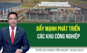 Thời sự Hưng Yên thứ Tư ngày 19/02/2025