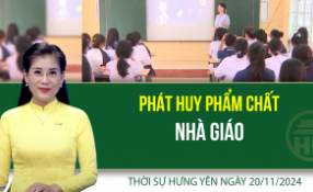 Thời sự Hưng Yên thứ Tư ngày 20/11/2024
