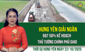 Thời sự Hưng Yên thứ Tư ngày 22/10/2025