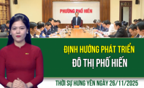Thời sự Hưng Yên thứ Tư ngày 26/11/2025