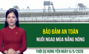 Thời sự Hưng Y&ecirc;n thứ Tư ng&agrave;y 6/5/2026
