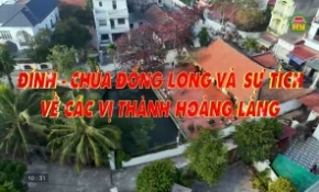 Đình - Chùa Đống Long và sự tích về các vị thành hoàng làng