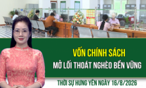 Thời sự Hưng Yên Chủ nhật ngày 16/8/2026