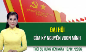 Thời sự Hưng Yên Chủ nhật ngày 18/1/2026