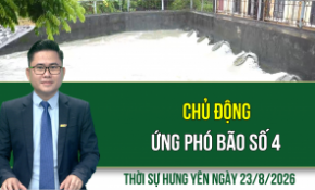 Thời sự Hưng Yên Chủ nhật ngày 23/8/2026