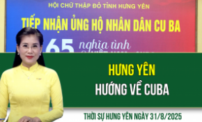 Thời sự Hưng Yên Chủ nhật ngày 31/8/2025