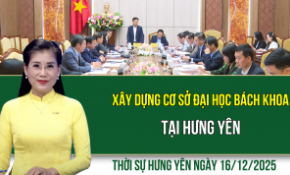 Thời sự Hưng Yên thứ Ba ngày 16/12/2025