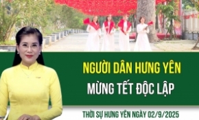 Thời sự Hưng Yên thứ Ba ngày 2/9/2025