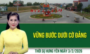 Thời sự Hưng Yên thứ Ba ngày 3/2/2026