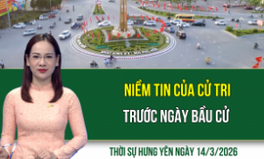 Thời sự Hưng Yên thứ Bảy ngày 14/3/2026