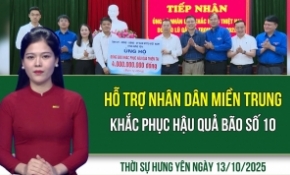 Thời sự Hưng Yên thứ Hai ngày 13/10/2025