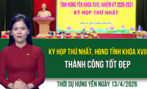Thời sự Hưng Yên thứ Hai ngày 13/4/2026