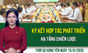 Thời sự Hưng Yên thứ Hai ngày 15/6/2026