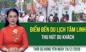 Thời sự Hưng Yên thứ Hai ngày 23/2/2026
