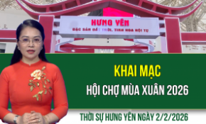 Thời sự Hưng Yên thứ Hai ngày 2/2/2026