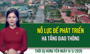 Thời sự Hưng Yên thứ Hai ngày 9/3/2026