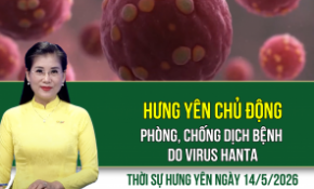 Thời sự Hưng Yên thứ Năm ngày 14/5/2026