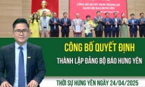Thời sự Hưng Yên thứ Năm ngày 24/04/2025