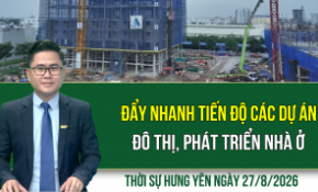 Thời sự Hưng Yên thứ Năm ngày 27/8/2026