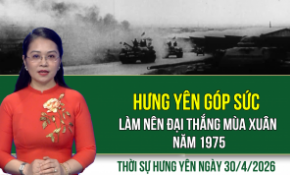 Thời sự Hưng Yên thứ Năm ngày 30/04/2026