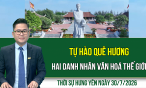 Thời sự Hưng Yên thứ Năm ngày 30/7/2026