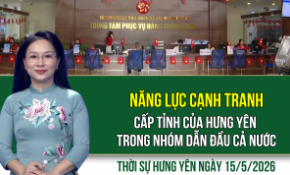 Thời sự Hưng Yên thứ Sáu ngày 15/5/2026