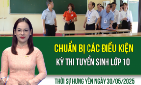 Thời sự Hưng Yên thứ Sáu ngày 30/05/2025