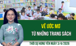 Thời sự Hưng Yên thứ Sáu ngày 3/4/2026