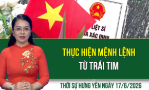 Thời sự Hưng Yên thứ Tư ngày 17/6/2026
