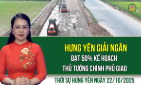 Thời sự Hưng Yên thứ Tư ngày 22/10/2025