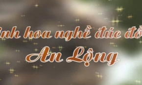 Tinh hoa nghề đúc đồng An Lộng