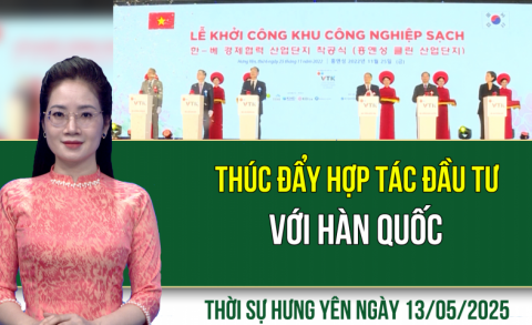 Thời sự Hưng Yên thứ Ba ngày 13/05/2025
