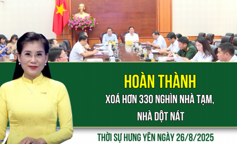Thời sự Hưng Yên thứ Ba ngày 26/8/2025